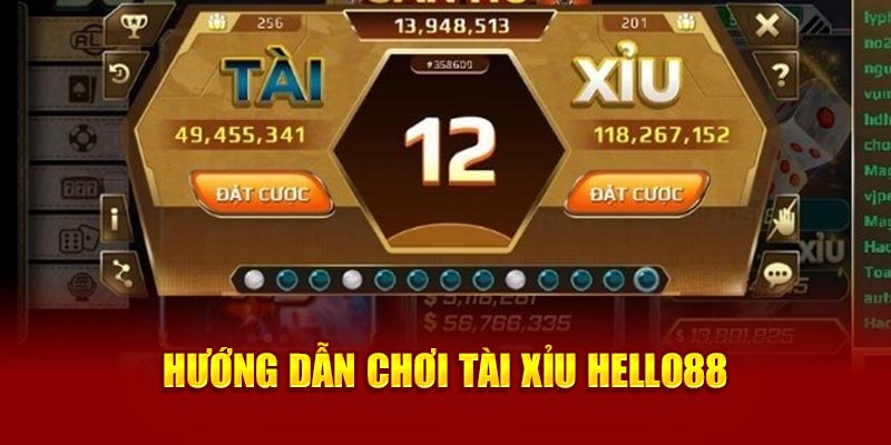 Hướng dẫn chơi tài xỉu Hello88